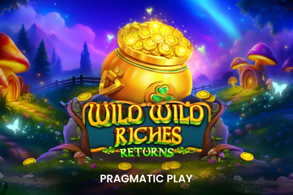 Wild Wild Riches Returns